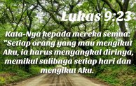 Hari Kamis Setelah Rabu Abu, “Setiap orang yang mau mengikut Aku, ia harus menyangkal dirinya, memikul salibnya setiap hari dan mengikut Aku”